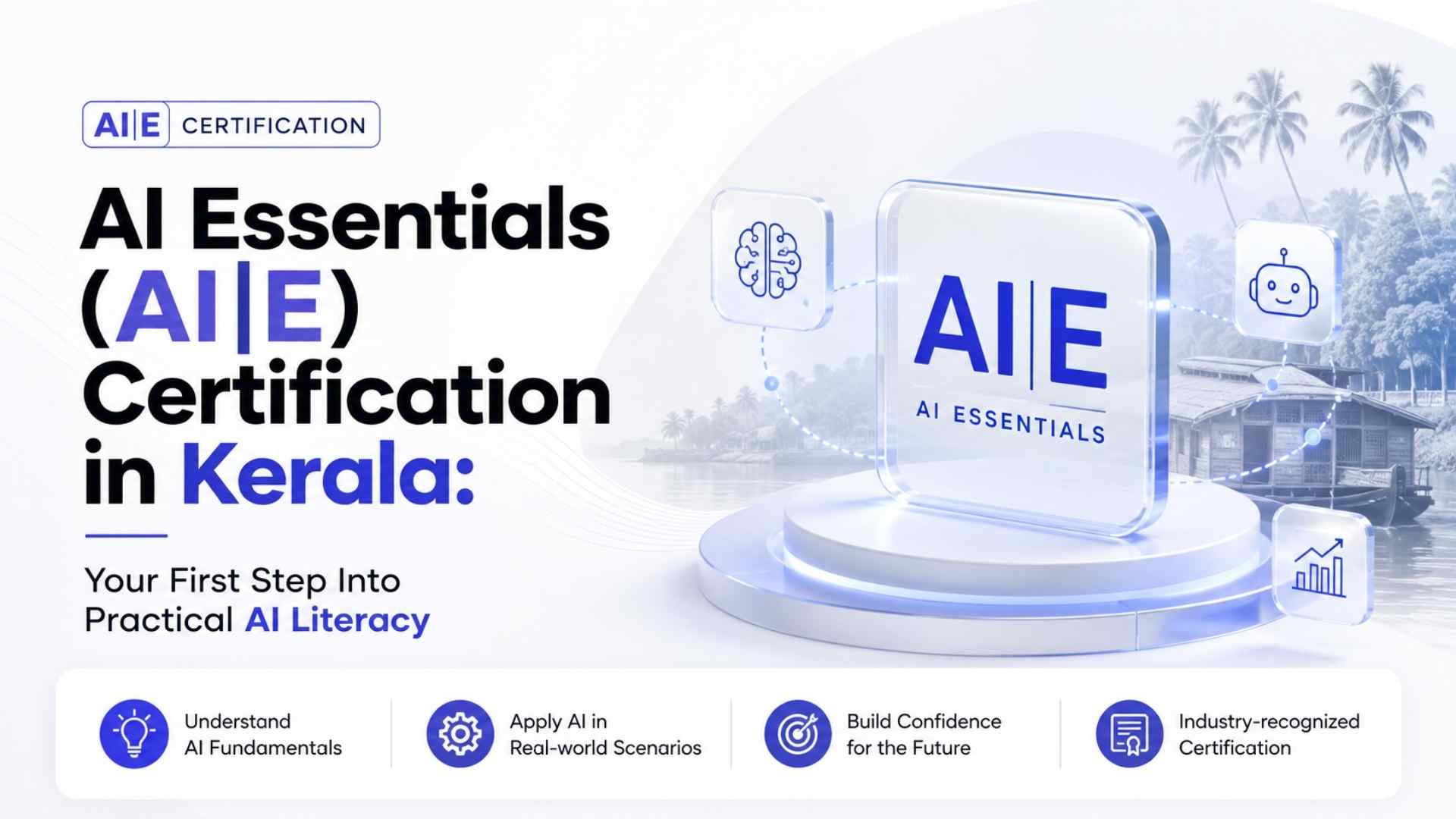 AI Essentials (AI|E) Certification in Kerala: Your First Step Into Practical AI Literacy
