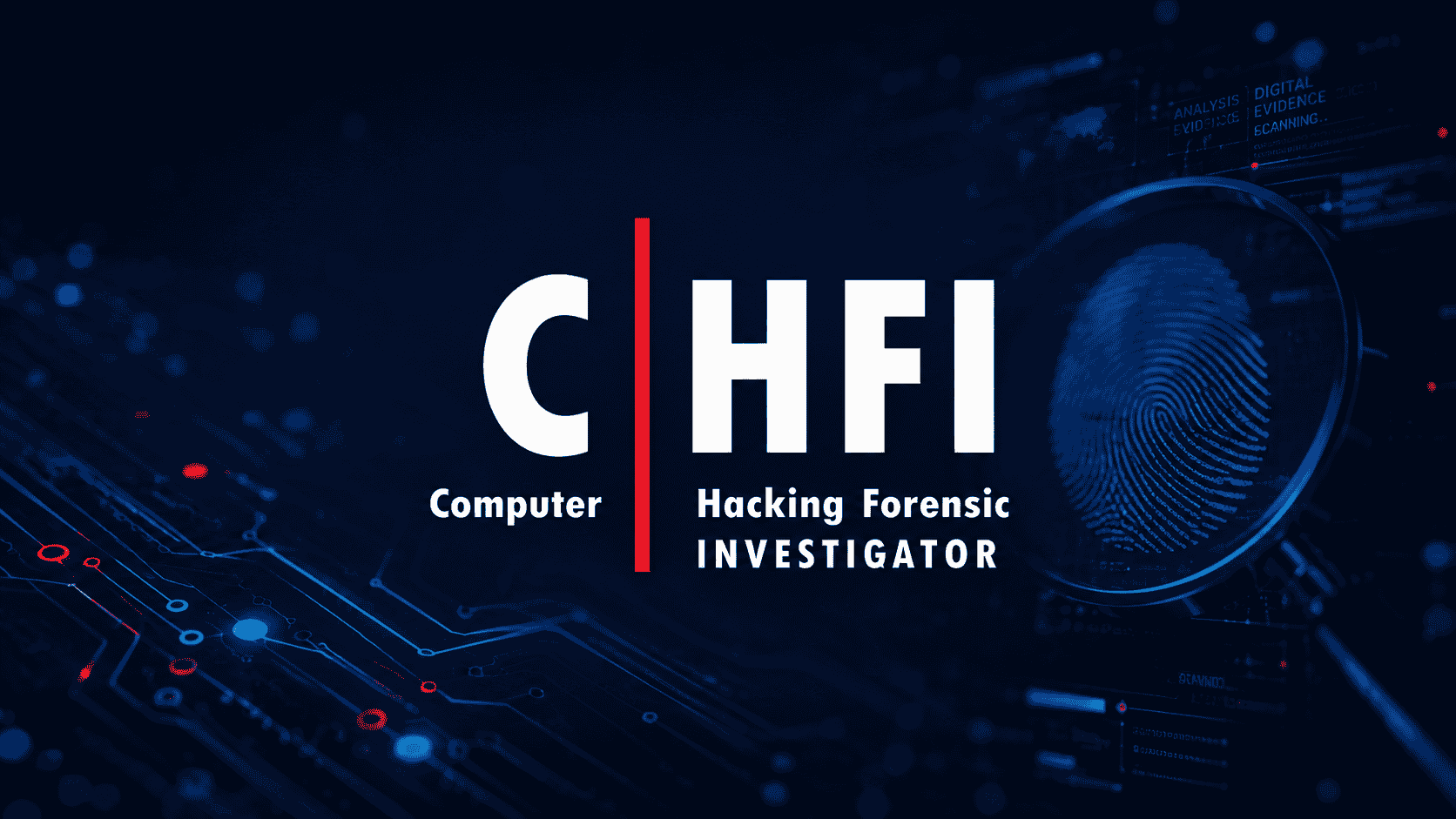 CHFI – Computer Hacking Forensic Investigator